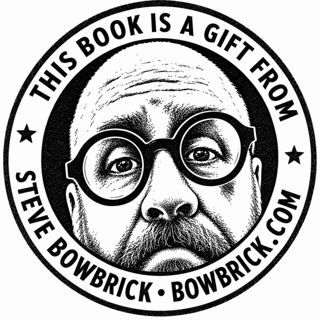 Round rubber stamp design with Steve Bowbrick's face in the middle and the words 'this book is a gift from Steve Bowbrick bowbrick.com' around the outside.